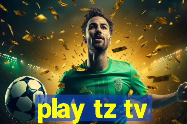 play tz tv